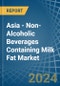 Asia - Non-Alcoholic Beverages Containing Milk Fat - Market Analysis, Forecast, Size, Trends and Insights. Update: COVID-19 Impact - Product Thumbnail Image