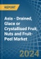 Asia - Drained, Glace or Crystallised Fruit, Nuts and Fruit-Peel - Market Analysis, Forecast, Size, Trends and Insights. Update: COVID-19 Impact - Product Image