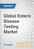 Global Enteric Disease Testing Market by Technology (Traditional and Rapid), End Use (Food (Meat, Poultry, Seafood, Dairy, Processed Foods, and Fruits & Vegetables) and Water), Pathogen Tested, and Region - Forecast to 2026- Product Image