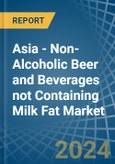 Asia - Non-Alcoholic Beer and Beverages not Containing Milk Fat - Market Analysis, Forecast, Size, Trends and Insights. Update: COVID-19 Impact- Product Image