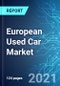 European Used Car Market: Size & Forecast with Impact Analysis of COVID-19 (2021-2025) - Product Thumbnail Image
