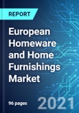 European Homeware and Home Furnishings Market: Size & Forecast with Impact Analysis of COVID-19 (2021-2025)- Product Image