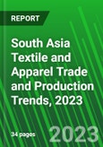 South Asia Textile and Apparel Trade and Production Trends, 2023- Product Image