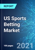 US Sports Betting Market: Size & Forecast with Impact Analysis of COVID-19 (2021-2025 Edition)- Product Image