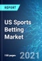 US Sports Betting Market: Size & Forecast with Impact Analysis of COVID-19 (2021-2025 Edition) - Product Thumbnail Image