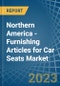 Northern America - Furnishing Articles for Car Seats - Market Analysis, forecast, Size, Trends and Insights. Update: COVID-19 Impact - Product Image