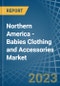 Northern America - Babies Clothing and Accessories (Not Knitted or Crocheted) - Market Analysis, Forecast, Size, Trends and Insights. Update: COVID-19 Impact - Product Image
