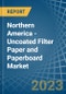 Northern America - Uncoated Filter Paper and Paperboard - Market Analysis, Forecast, Size, Trends and Insights. Update: COVID-19 Impact - Product Image