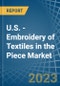 U.S. - Embroidery of Textiles in the Piece (Excluding without Visible Ground, Cotton) - Market Analysis, Forecast, Size, Trends and insights. Update: COVID-19 Impact - Product Thumbnail Image