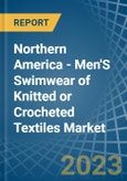 Northern America - Men'S Swimwear of Knitted or Crocheted Textiles - Market Analysis, Forecast, Size, Trends and Insights. Update: COVID-19 Impact- Product Image