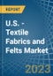 U.S. - Textile Fabrics and Felts - Market Analysis, Forecast, Size, Trends and Insights. Update: COVID-19 Impact - Product Image