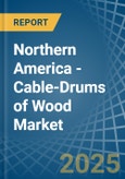 Northern America - Cable-Drums of Wood - Market Analysis, Forecast, Size, Trends and Insights. Update: COVID-19 Impact- Product Image