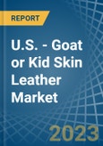 U.S. - Goat or Kid Skin Leather - Market Analysis, Forecast, Size, Trends and Insights. Update: COVID-19 Impact- Product Image