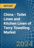 China - Toilet Linen and Kitchen Linen of Terry Towelling - Market Analysis, Forecast, Size, Trends and Insights. Update: COVID-19 Impact- Product Image