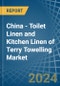 China - Toilet Linen and Kitchen Linen of Terry Towelling - Market Analysis, Forecast, Size, Trends and Insights. Update: COVID-19 Impact - Product Thumbnail Image