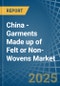 China - Garments Made up of Felt or Non-Wovens - Market Analysis, Forecast, Size, Trends and Insights. Update: COVID-19 Impact - Product Image