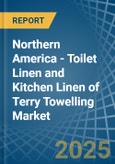 Northern America - Toilet Linen and Kitchen Linen of Terry Towelling - Market Analysis, Forecast, Size, Trends and Insights. Update: COVID-19 Impact- Product Image