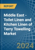 Middle East - Toilet Linen and Kitchen Linen of Terry Towelling - Market Analysis, Forecast, Size, Trends and Insights. Update: COVID-19 Impact- Product Image