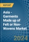 Asia - Garments Made up of Felt or Non-Wovens - Market Analysis, Forecast, Size, Trends and Insights. Update: COVID-19 Impact - Product Image