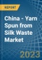 China - Yarn Spun from Silk Waste - Market Analysis, Forecast, Size, Trends and Insights. Update: COVID-19 Impact - Product Image