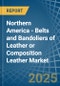 Northern America - Belts and Bandoliers of Leather or Composition Leather - Market Analysis, Forecast, Size, Trends and Insights. Update: COVID-19 Impact - Product Image