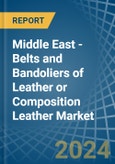 Middle East - Belts and Bandoliers of Leather or Composition Leather - Market Analysis, Forecast, Size, Trends and Insights. Update: COVID-19 Impact- Product Image