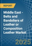 Middle East - Belts and Bandoliers of Leather or Composition Leather - Market Analysis, Forecast, Size, Trends and Insights. Update: COVID-19 Impact- Product Image