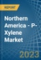 Northern America - P-Xylene - Market Analysis, Forecast, Size, Trends and Insights. Update: COVID-19 Impact - Product Image