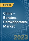 China - Borates, Peroxoborates (Perborates) - Market Analysis, Forecast, Size, Trends and Insights. Update: COVID-19 Impact- Product Image