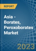 Asia - Borates, Peroxoborates (Perborates) - Market Analysis, Forecast, Size, Trends and Insights. Update: COVID-19 Impact- Product Image