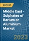 Middle East - Sulphates of Barium or Aluminium - Market Analysis, Forecast, Size, Trends and Insights. Update: COVID-19 Impact - Product Image