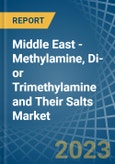 Middle East - Methylamine, Di- or Trimethylamine and Their Salts - Market Analysis, Forecast, Size, Trends and Insights. Update: COVID-19 Impact- Product Image
