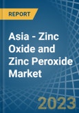 Asia - Zinc Oxide and Zinc Peroxide - Market Analysis, Forecast, Size, Trends and Insights. Update: COVID-19 Impact- Product Image