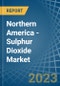 Northern America - Sulphur Dioxide - Market Analysis, Forecast, Size, Trends and Insights. Update: COVID-19 Impact - Product Image