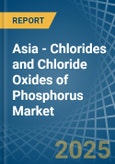 Asia - Chlorides and Chloride Oxides of Phosphorus - Market Analysis, Forecast, Size, Trends and Insights. Update: COVID-19 Impact- Product Image