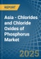 Asia - Chlorides and Chloride Oxides of Phosphorus - Market Analysis, Forecast, Size, Trends and Insights. Update: COVID-19 Impact - Product Thumbnail Image