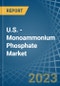U.S. - Monoammonium Phosphate (MAP) - Market Analysis, Forecast, Size, Trends and Insights. Update: COVID-19 Impact - Product Image