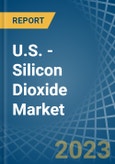 U.S. - Silicon Dioxide - Market Analysis, Forecast, Size, Trends and Insights. Update: COVID-19 Impact- Product Image