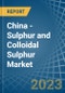 China - Sulphur (Sublimed or Precipitated) and Colloidal Sulphur - Market Analysis, Forecast, Size, Trends and Insights. Update: COVID-19 Impact - Product Image