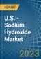 U.S. - Sodium Hydroxide (Caustic Soda) - Market Analysis, Forecast, Size, Trends and Insights. Update: COVID-19 Impact - Product Image