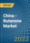 China - Butanone (Methyl Ethyl Ketone) - Market Analysis, Forecast, Size, Trends and Insights. Update: COVID-19 Impact - Product Thumbnail Image
