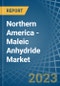 Northern America - Maleic Anhydride - Market Analysis, Forecast, Size, Trends and Insights. Update: COVID-19 Impact - Product Image