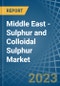 Middle East - Sulphur (Sublimed or Precipitated) and Colloidal Sulphur - Market Analysis, Forecast, Size, Trends and Insights. Update: COVID-19 Impact - Product Image