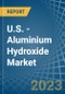 U.S. - Aluminium Hydroxide - Market Analysis, Forecast, Size, Trends and Insights. Update: COVID-19 Impact - Product Thumbnail Image