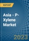 Asia - P-Xylene - Market Analysis, Forecast, Size, Trends and Insights. Update: COVID-19 Impact - Product Thumbnail Image