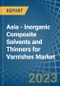 Asia - Inorganic Composite Solvents and Thinners for Varnishes - Market Analysis, forecast, Size, Trends and Insights. Update: COVID-19 Impact - Product Thumbnail Image