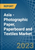 Asia - Photographic Paper, Paperboard and Textiles - Market Analysis, Forecast, Size, Trends and Insights. Update: COVID-19 Impact- Product Image