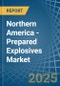 Northern America - Prepared Explosives (Excluding Propellant Powders) - Market Analysis, Forecast, Size, Trends and Insights. Update: COVID-19 Impact - Product Image