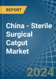 China - Sterile Surgical Catgut - Market Analysis, Forecast, Size, Trends and Insights. Update: COVID-19 Impact- Product Image