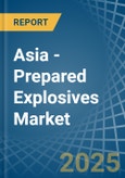 Asia - Prepared Explosives (Excluding Propellant Powders) - Market Analysis, Forecast, Size, Trends and Insights. Update: COVID-19 Impact- Product Image